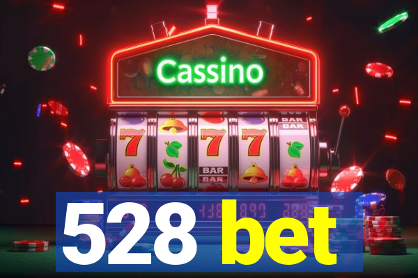 528 bet